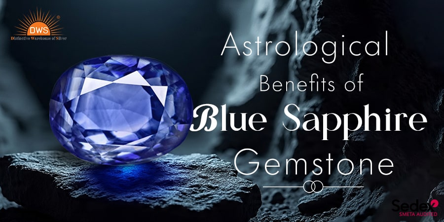 Unlocking the Heavens: The Astrological Benefits of Blue Sapphire